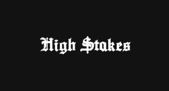 High Stakes